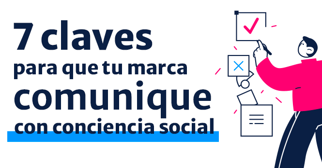 Marcas y temas sociales: ¿Cómo dar el mensaje correcto?|Marcas y temas sociales: ¿Cómo dar el mensaje correcto?